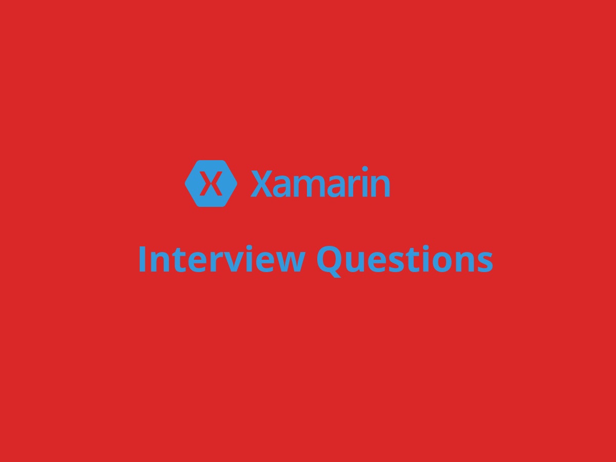 Xamarin Interview Questions